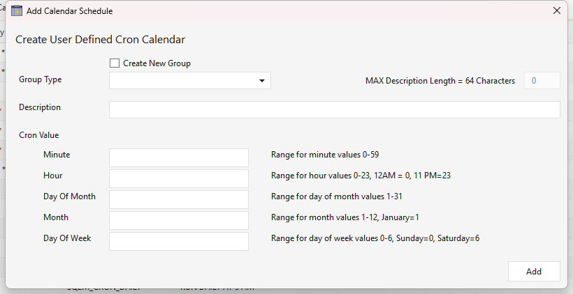 The Add Calendar Schedule dialog — Group Type dropdown with a Create New Group checkbox, a Description field (max 64 characters), and the five Cron Value fields (Minute, Hour, Day Of Month, Month, Day Of Week) each with its valid range shown to the right