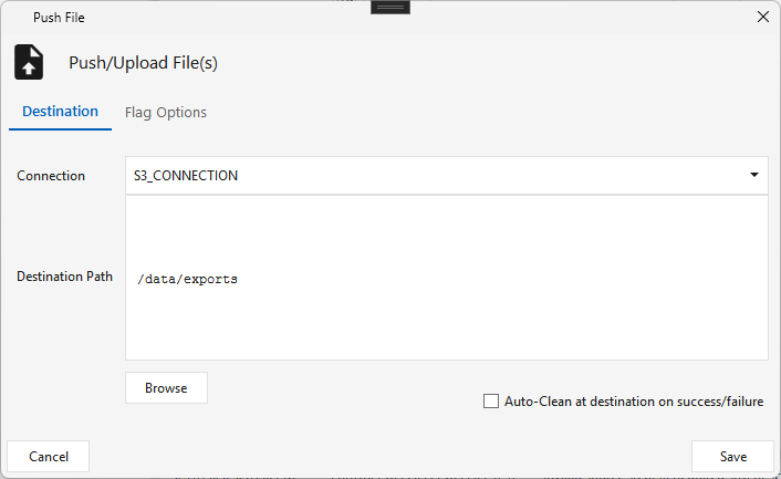 Push File — Destination tab: S3 connection + destination path + auto-clean